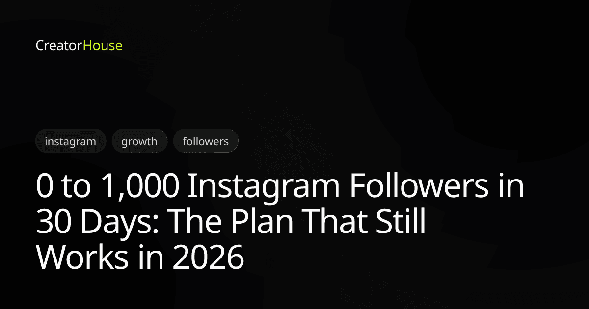 0 to 1,000 Instagram Followers in 30 Days: The Plan That Still Works in 2026