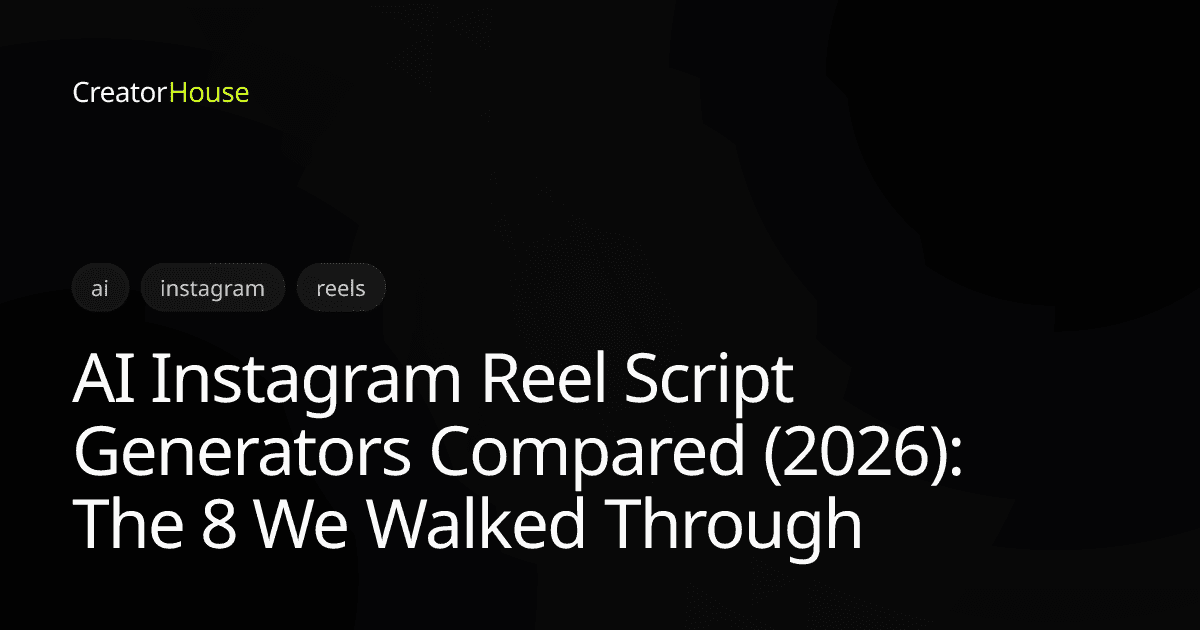 AI Instagram Reel Script Generators Compared (2026): The 8 We Walked Through