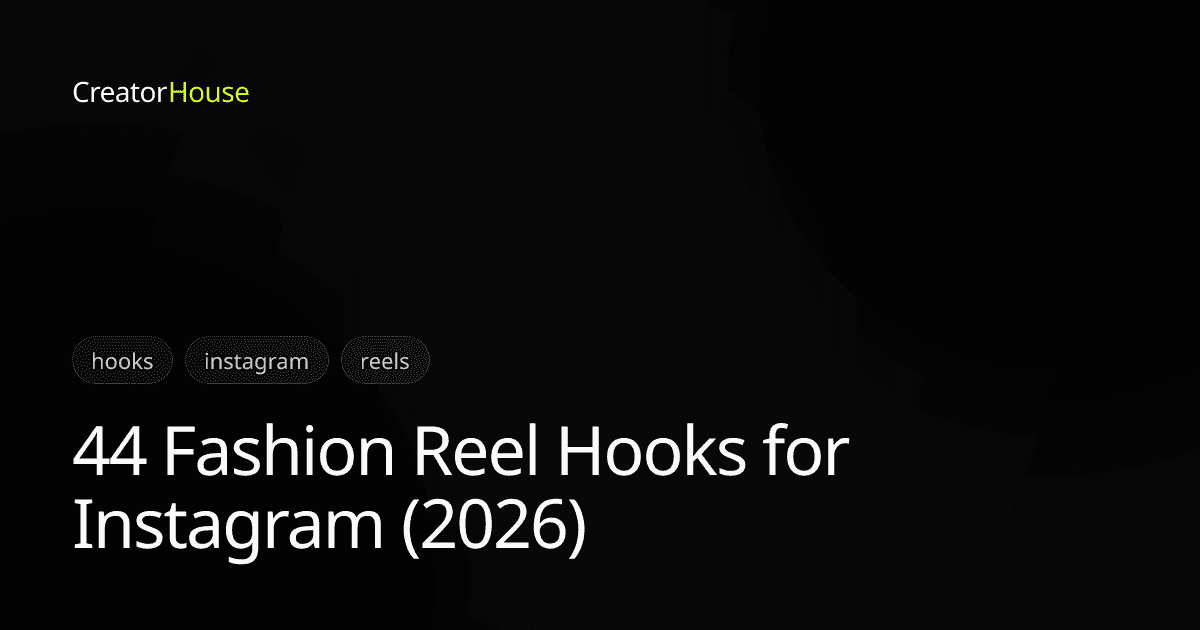 44 Fashion Reel Hooks for Instagram (2026)