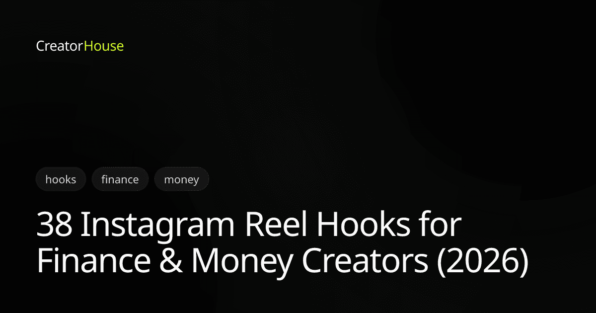 38 Instagram Reel Hooks for Finance & Money Creators (2026)