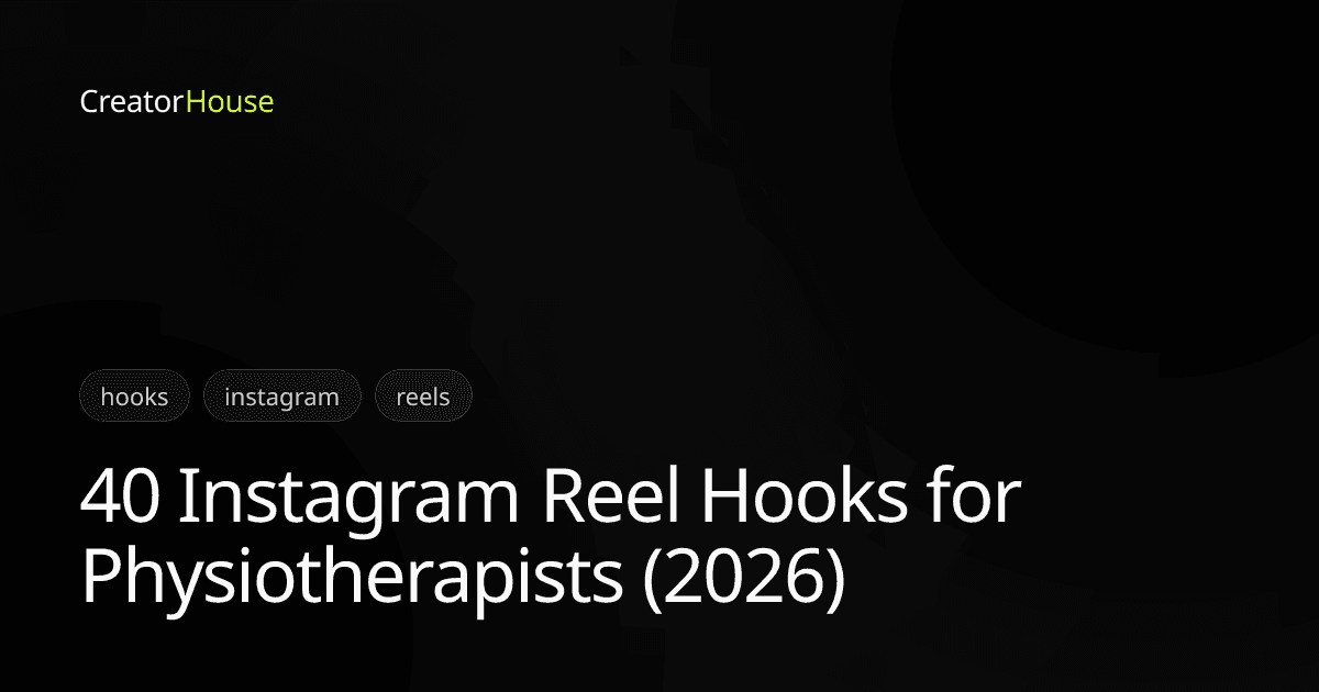 40 Instagram Reel Hooks for Physiotherapists (2026)