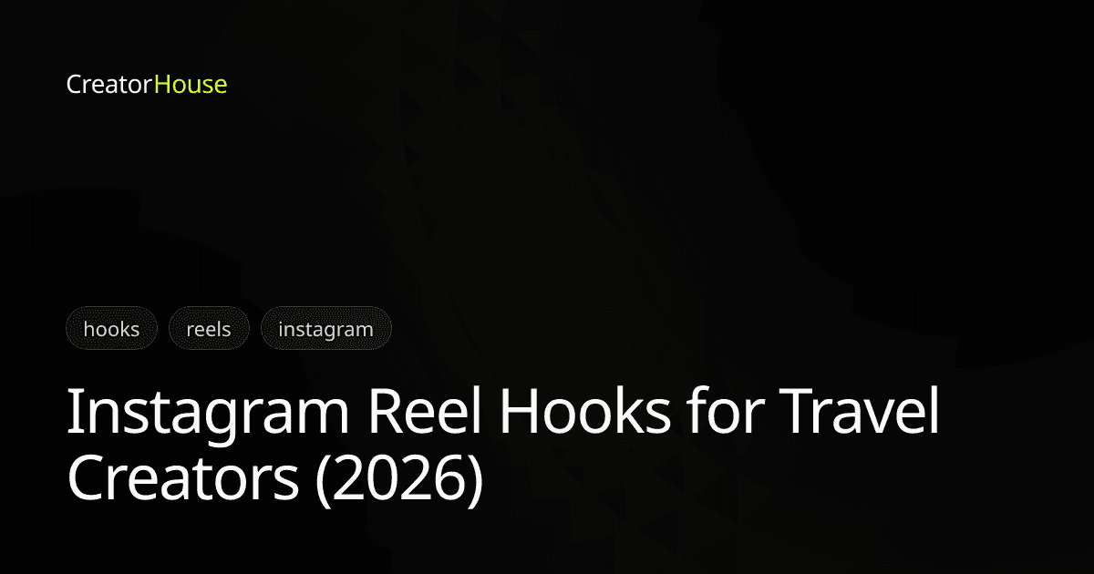 Instagram Reel Hooks for Travel Creators (2026)