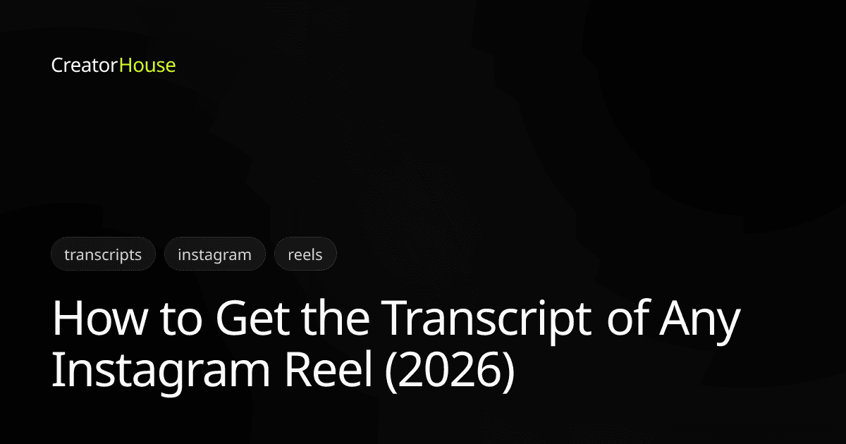 How to Get the Transcript of Any Instagram Reel (2026)