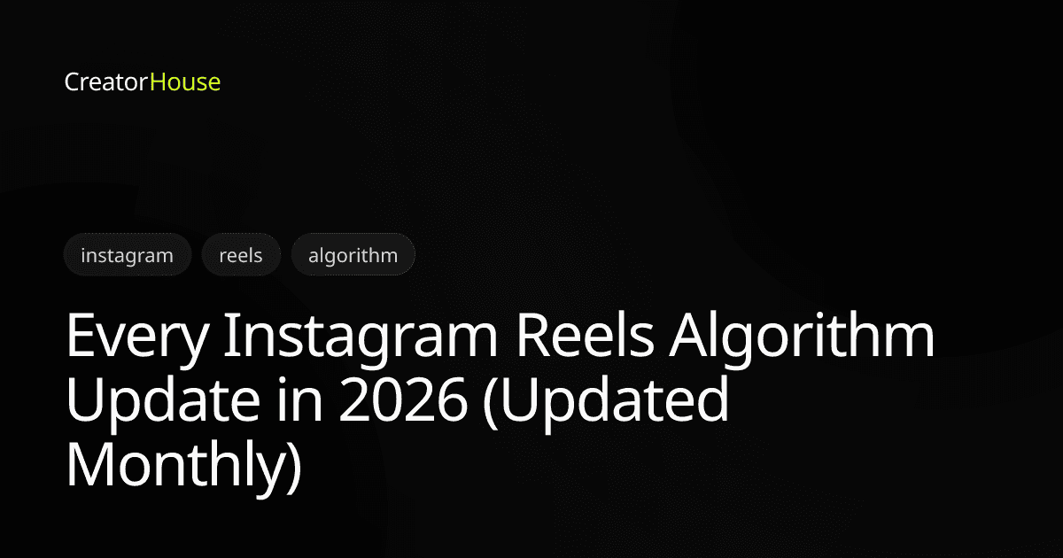 Every Instagram Reels Algorithm Update in 2026 (Updated Monthly)