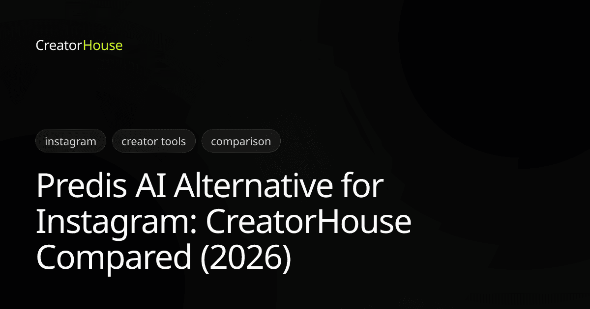 Predis AI Alternative for Instagram: CreatorHouse Compared (2026)