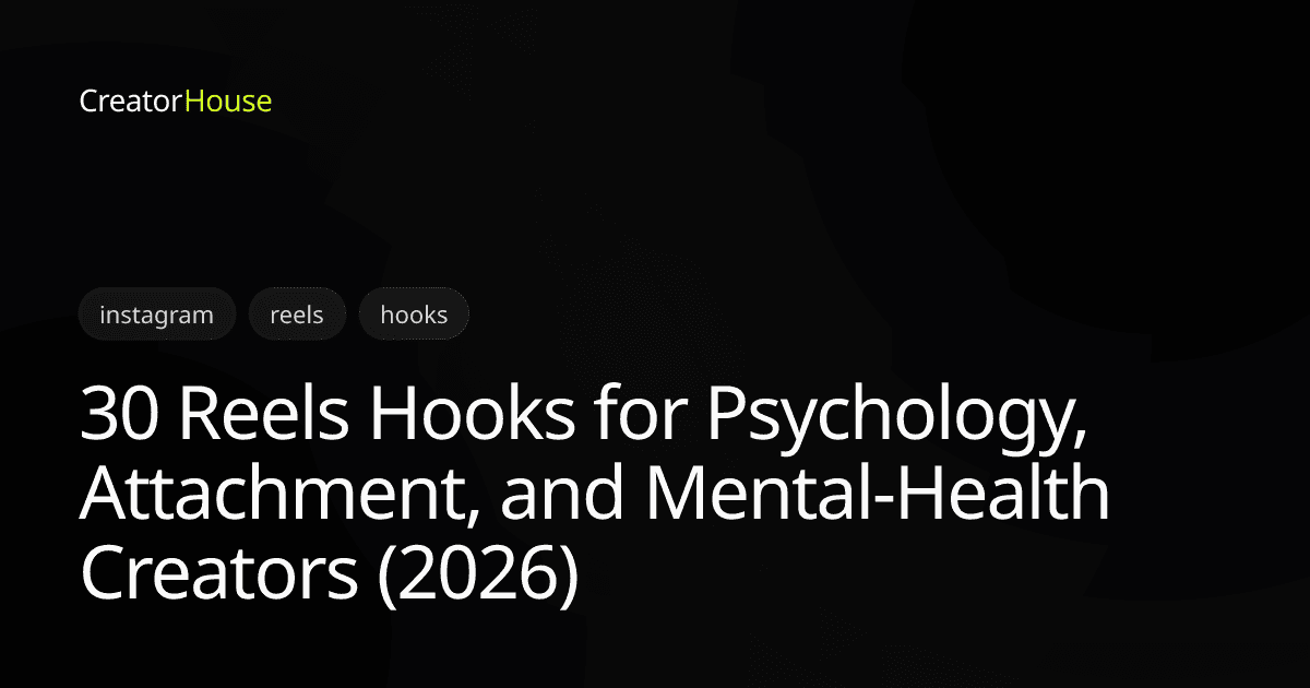 30 Reels Hooks for Psychology, Attachment, and Mental-Health Creators (2026)