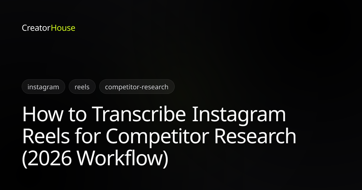 How to Transcribe Instagram Reels for Competitor Research (2026 ...